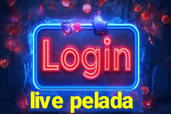 live pelada